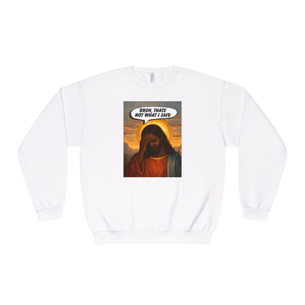 Disappointed Jesus "Bruh, That's Not What I Said" Crewneck Sweatshirt