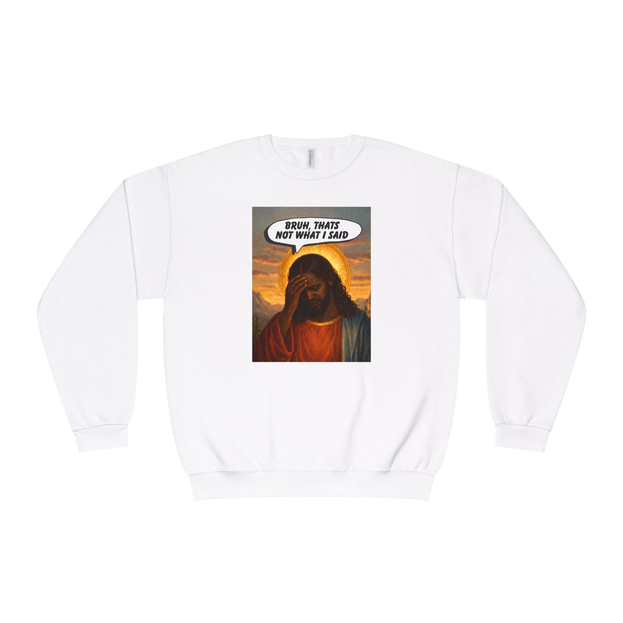 Disappointed Jesus "Bruh, That's Not What I Said" Crewneck Sweatshirt