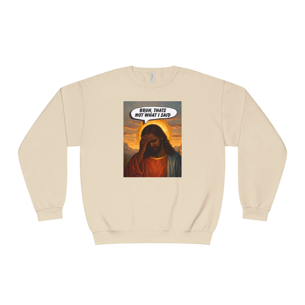 Disappointed Jesus "Bruh, That's Not What I Said" Crewneck Sweatshirt