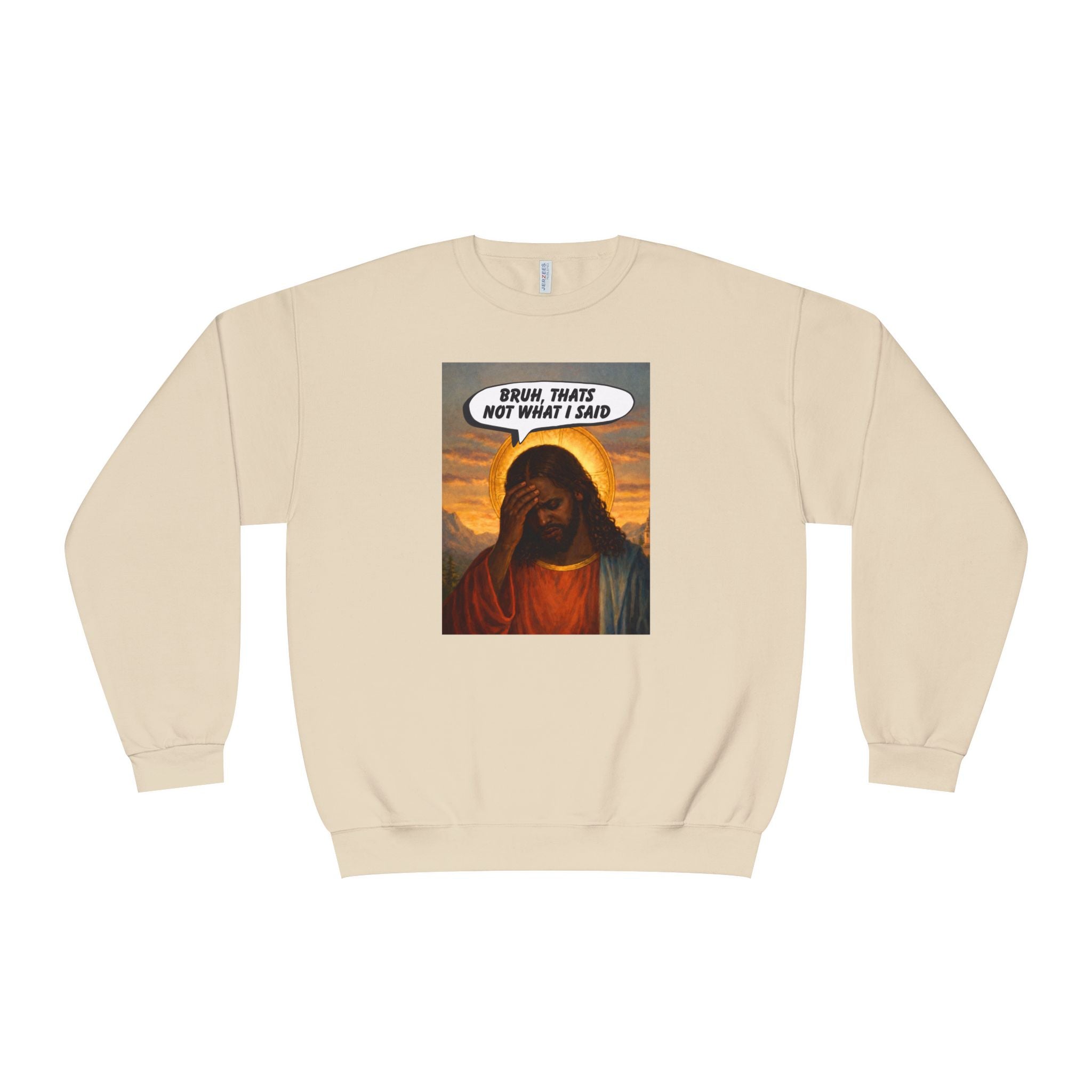 Disappointed Jesus "Bruh, That's Not What I Said" Crewneck Sweatshirt