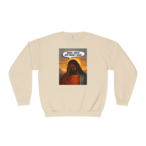 Disappointed Jesus "Bruh, That's Not What I Said" Crewneck Sweatshirt