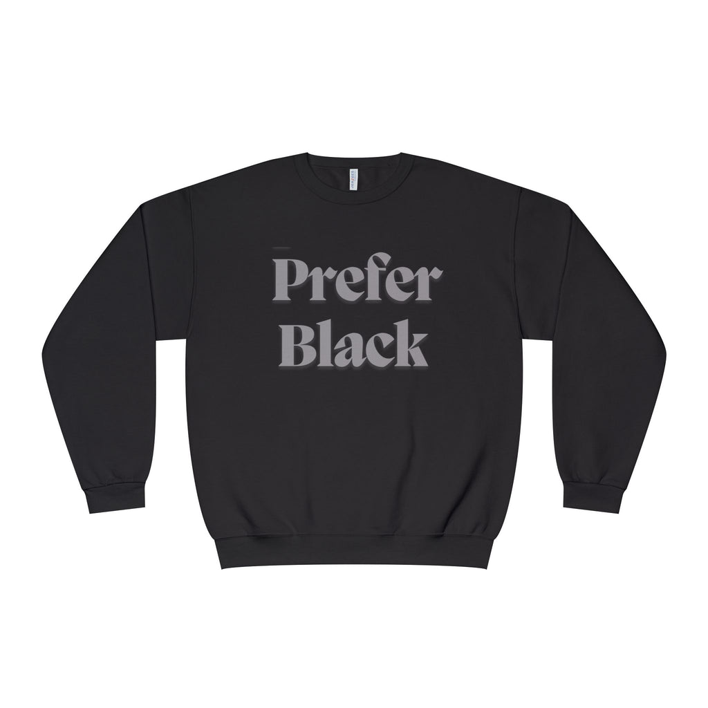 Prefer Black Crewneck Sweatshirt — Minimalist Quote Pullover