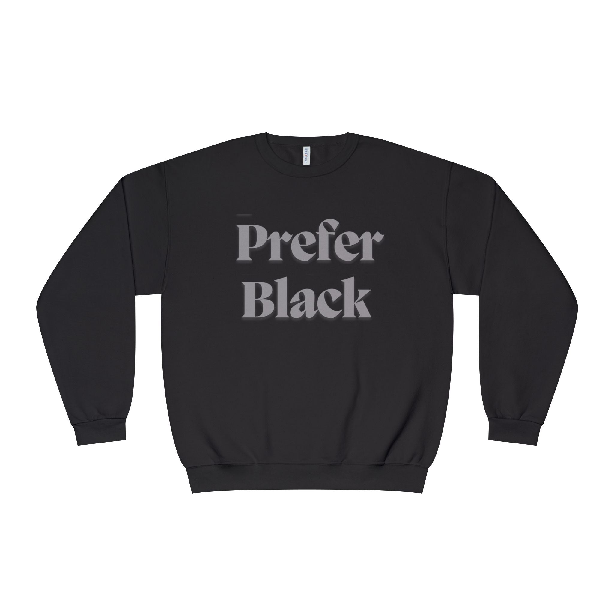 Prefer Black Crewneck Sweatshirt — Minimalist Quote Pullover