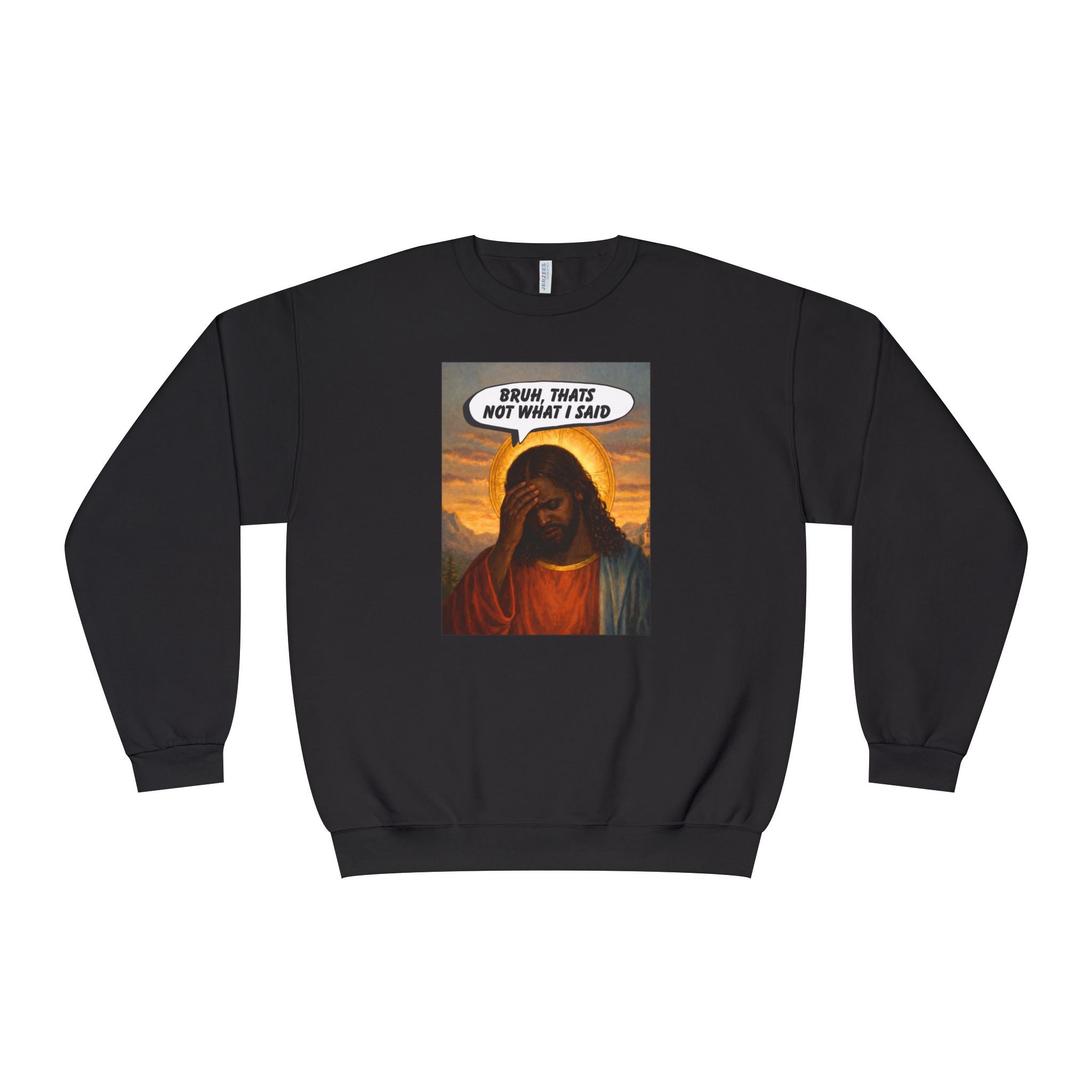 Disappointed Jesus "Bruh, That's Not What I Said" Crewneck Sweatshirt